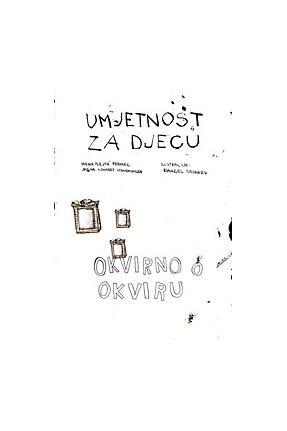 OKVIRNO O OKVIRU - UMJETNOST ZA DJECU + CD
